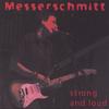 MESSERSCHMITT: Strong And Loud