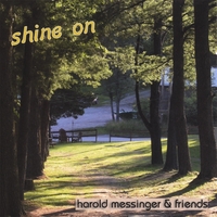 HAROLD MESSINGER: Shine On