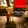 A MESS OF STRINGS: You Picked Me - Single