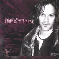 Michael E. Thomas : Ruby In The Dust