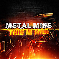Metal Mike: This Is War