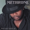 METHRONE: Instant Replay