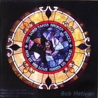Bob Metivier : The Lord Takes Broken Pieces