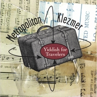 Metropolitan Klezmer : Yiddish For Travelers