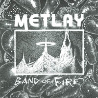 METLAY!: Band Of Fire