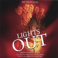 "Lights Out" by Chacho Ramirez and Metrotang