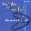 PAUL METSA AND SONNY EARL: White Boys Lost in the Blues