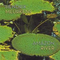Hendrik Meurkens : Amazon River