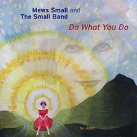Mews Small : Do What You Do