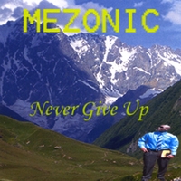 Mezonic : Never Give Up