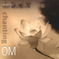 Music for Deep Meditation : Chanting Om