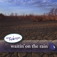 Michael Feldman : Waitin' on the Rain