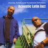 Michel Ferre & Vladimir Espinosa: Acoustic Latin Jazz