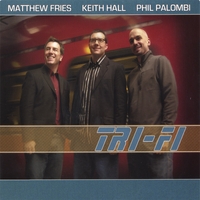 MATTHEW FRIES, KEITH HALL, PHIL PALOMBI: Tri-Fi