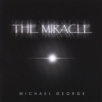 Michael George : The Miracle
