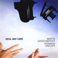Martin Gasselsberger Hermann Linecker : Devil May Care
