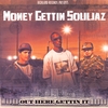 MONEY GETTIN' SOULJAZ: Out Here Gettin' It
