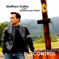 Matthew Gailey & the Kaleidoscope Project : Control