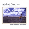 MICHAEL GULEZIAN: Distant Memories and Dreams