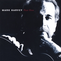 Mark Harvey : Past Dew