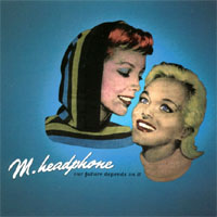 M.Headphone : Our Future Depends On It