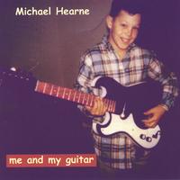 MICHAEL HEARNE: Me and My Guitar