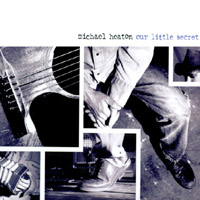 MICHAEL HEATON: Our Little Secret