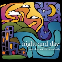 Myles Hayes & The Moondevils : Night & Day