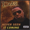 DANK: Never Seen It Coming