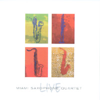MIAMI SAXOPHONE QUARTET: Miami Saxophone Quartet Live