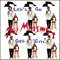THE MIASMICS: Let's Go Get 'em!