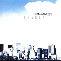 The Micah Walk Band : Change