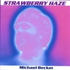MICHAEL BECKER: STRAWBERRY HAZE