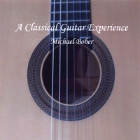 Michael Bober : A Classical Guitar Experience