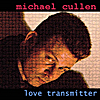 Michael Cullen: Love Transmitter
