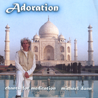MICHAEL DUNN: Adoration - Chants for Meditation