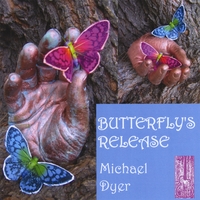 Michael Dyer : Butterfly's Release