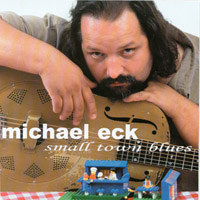 MICHAEL ECK: Small Town Blues