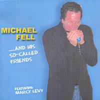 MICHAEL FELL: Michael Fell And His So-called Friends