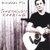 Michael Fix : Something's Cooking
