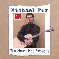 Michael Fix : The Heart Has Reasons