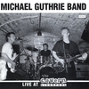 Michael Guthrie Band: Live at The Cavern