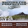 MICHAEL HARDIE: Waiting for Perfection