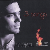 Michael Hole : 3 Songs