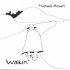 MICHAEL HOUPT: Walkin'