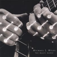 Michael J. Miles : The Magic Banjo