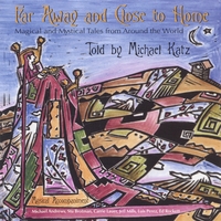 Storyteller Michael Katz : "Far Away and Close to Home