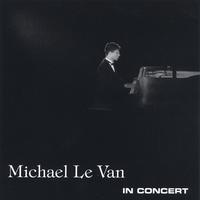 Michael Le Van : In Concert