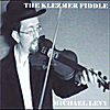 Michael Levy: The Klezmer Fiddle