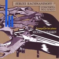 Michael Nanasakov : Rachmaninoff Piano Concerto No.2 & No.3 (arranged for two pianos)